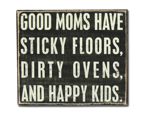 good moms have sticky floors