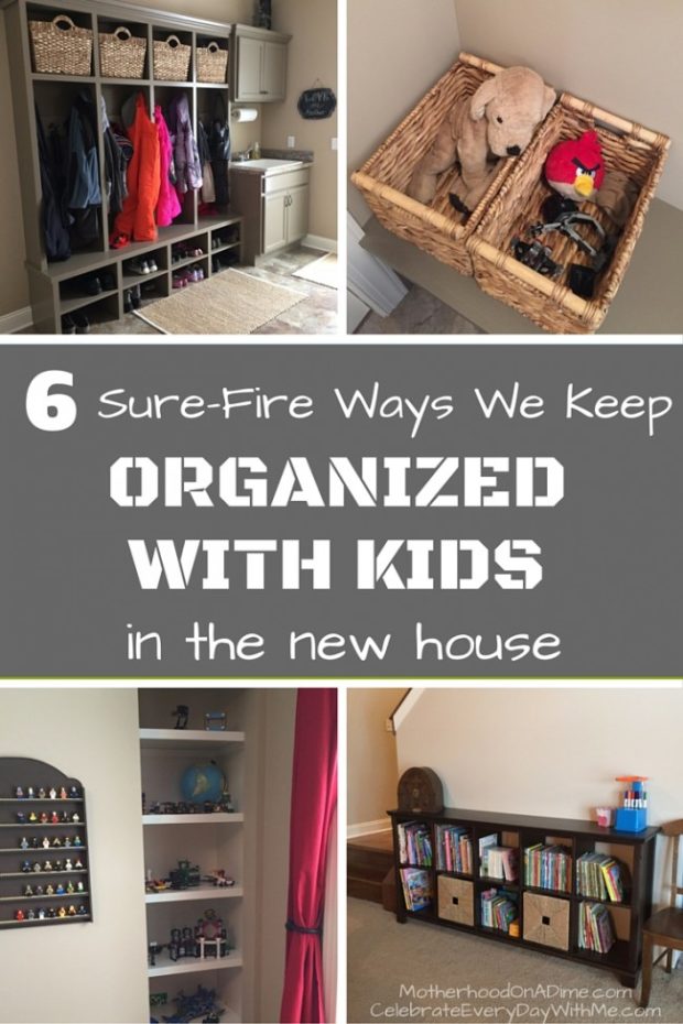 6 Sure Fire Ways We Keep Organized With Kids in the new house