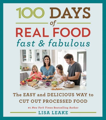 100-days-of-real-food-fast-and-fabulous