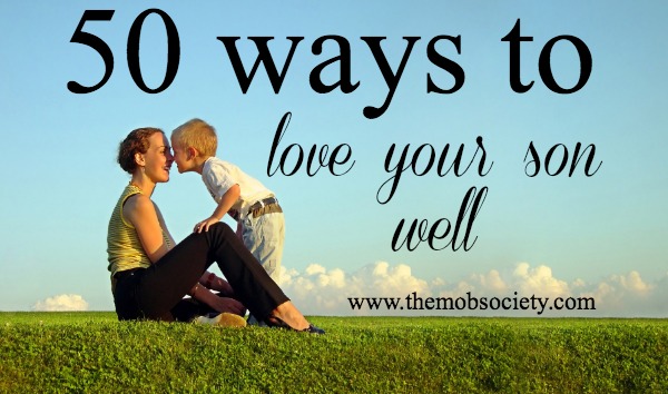 50-ways-to-love-your-son-well (1)