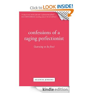 confessions of a raging perfectionist