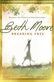 Beth Moore Breaking Free