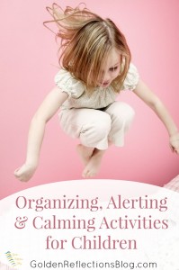 Organizing-Alerting-Calming-Activities-for-Children.jpg-199x300